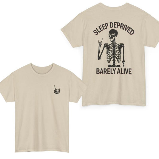 Sleep Deprived Barely Alive Gildan-Unisex Both Side Printed T-Shirt Cotton