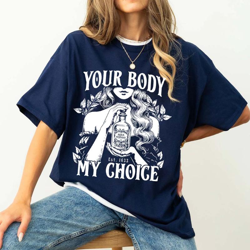Aqua Tofana Your Body My Choice Shirt, Womens Rights TShirt, Aqua Tofana Shirt, Feminist, Poison The Patriarchy, Pro Choice