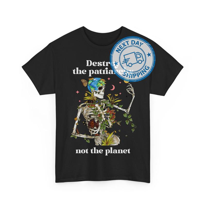 DÐµstrÐ¾y The PÐ°triÐ°rchy Not The Planet SkÐµlÐµtÐ¾n Shirts