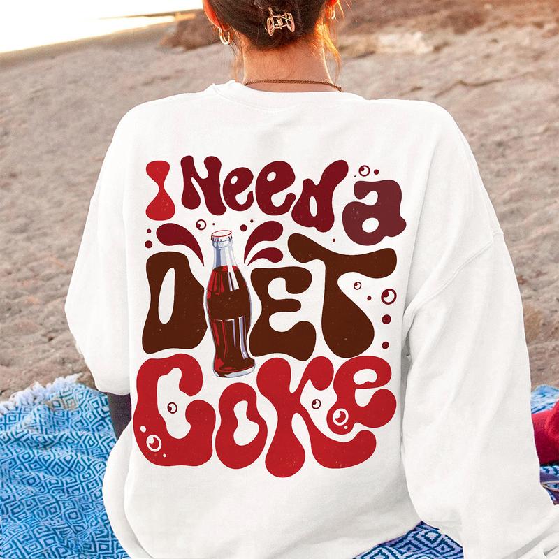Funny 'I Need a Diet Coke' Sweatshirt - Trendy Gift for Soda Lovers