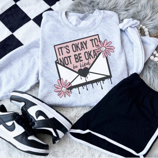 Itâ€™s Okay to not be Okay Be kind Sweatshirt - Ash Grey - Sublimation Womenswear Casual Comfort - Mental Health