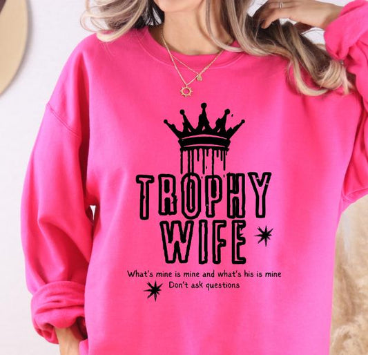 Trophy Wife Sweatshirt