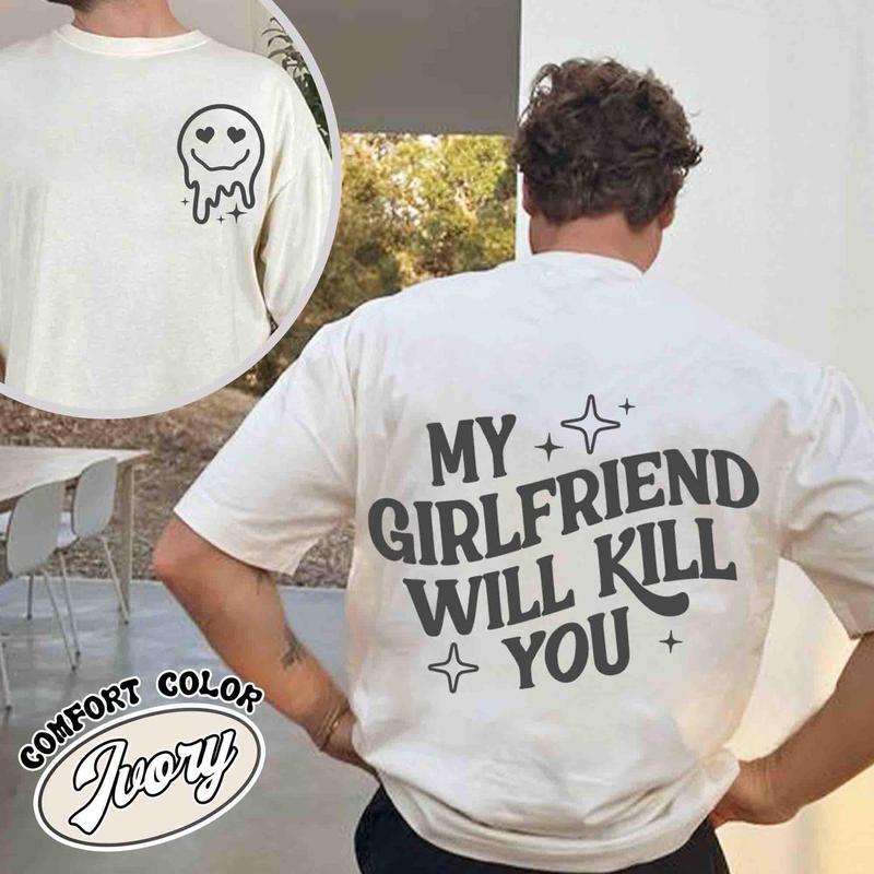 My Girlfriend Will Kill You Shirt, My Girlfriend Shirt, Funny Gag Gift, Boyfriend Shirt, Boyfriend Gift, Funny Meme, Funny Gift Idea Shirt