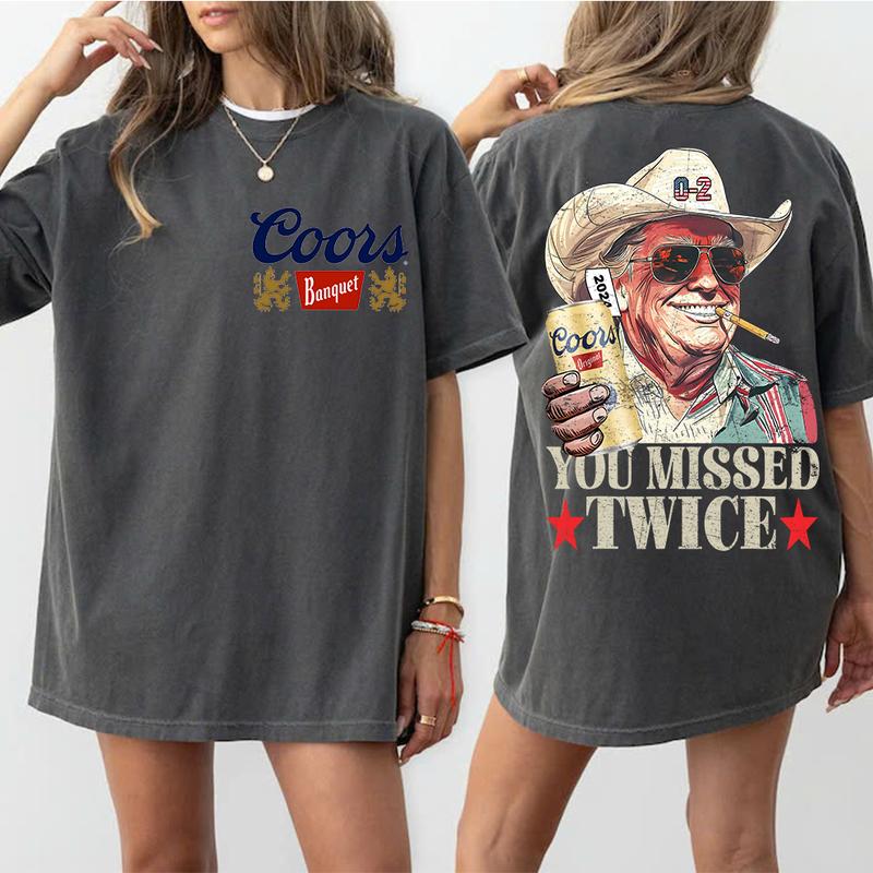 Coors Banquet T-Shirt, Trumppp You Missed Twice 2 Side Shirt