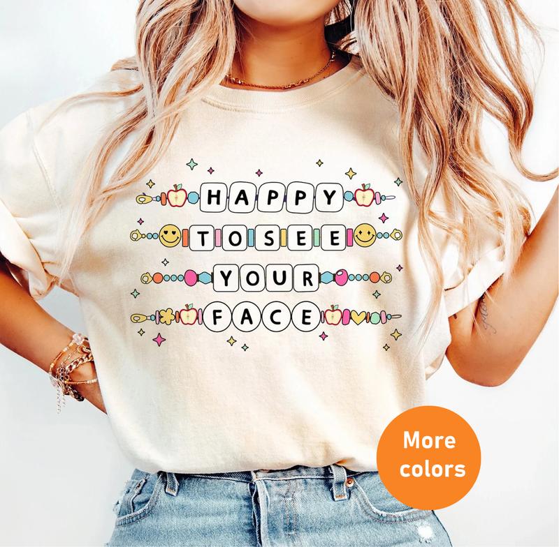Happy To See Your Face T-shirt, Teacher Friendship Bracelet Tee, Back To School Groovy Teacher, Gift for Teacher, Unisex T-shirt, Gift for Her, Crew N