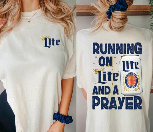 Miller Lite Beer Shirt, Running On Miller Lite And A Prayer Shirt, Running On And A Prayer Shirt