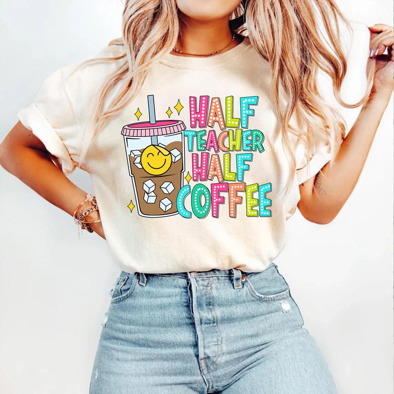 Half Teacher Half Coffee Shirt, Cute Teacher Shirt, Retro Teacher Shirt, Trendy Teacher Shirts, Teacher Tees, Teacher Gift, Teacher Shirts