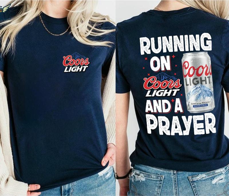 Coors Light Beer Shirt, Running On Coors Light And A Prayer Shirt, Running On And A Prayer Shirt