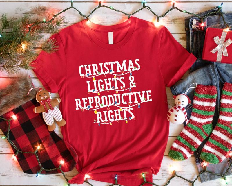 Christmas Lights and Reproductive Rights Christmas Shirt, Abortion Rights Sweatshirt, Feminist Christmas Shirt, Pro-choice Xmas Holiday Tee
