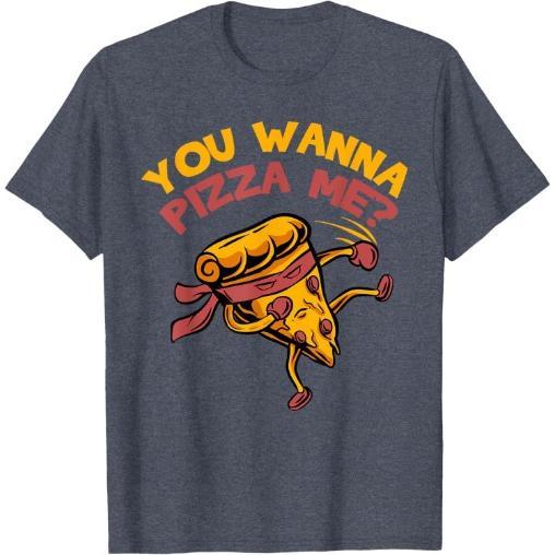 Funny You Wanna Pizza Me Foods Lovers T-Shirt Made in USA