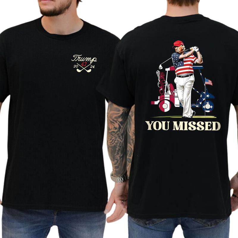 President Donald Trump 2024 Golf You Missed T-shirt, Menswear Top, For Him, For Her, Shirt Short Sleeve