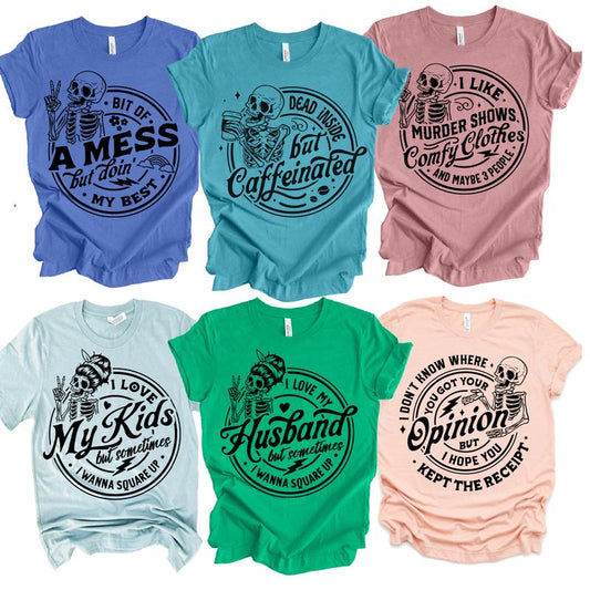 Sarcastic T-Shirts Mom Life Snarky T-Shirts The Day You Deserve Tee Skeleton Sarcastic Tshirts Funny Quote T-shirts Sarcastic Mom Tees Family Live Fun