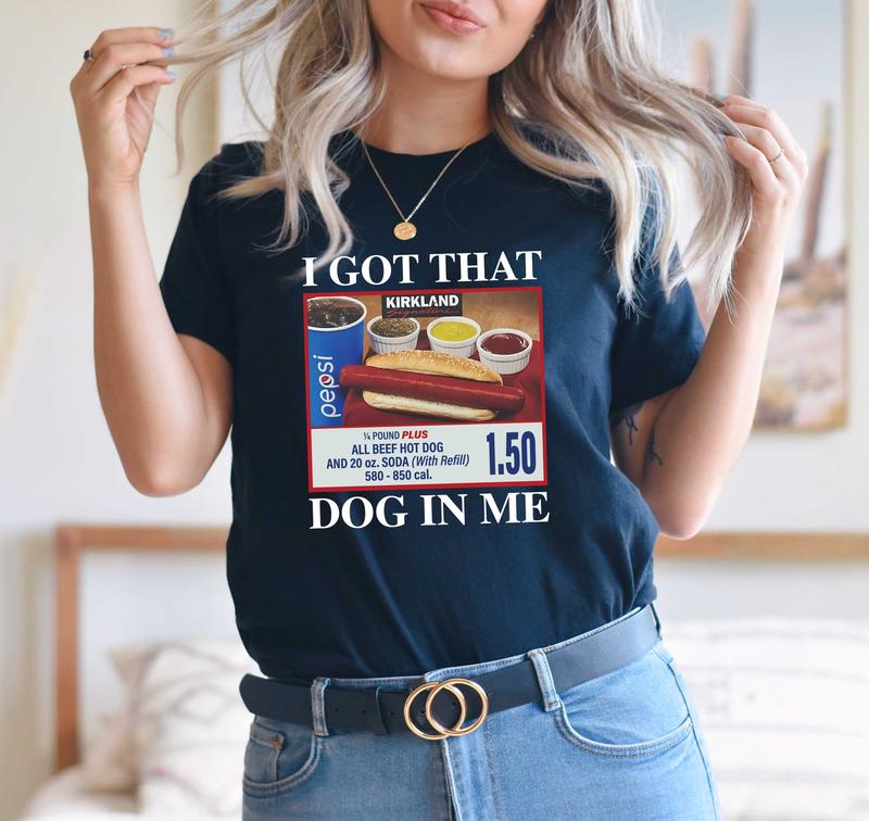 I Got That Hot Dog In Me T-Shirt, Keep 150 Dank Meme Quote Shirt Out of Pocket Humor T-shirt, Gifts for Friend,Unisex Shirt