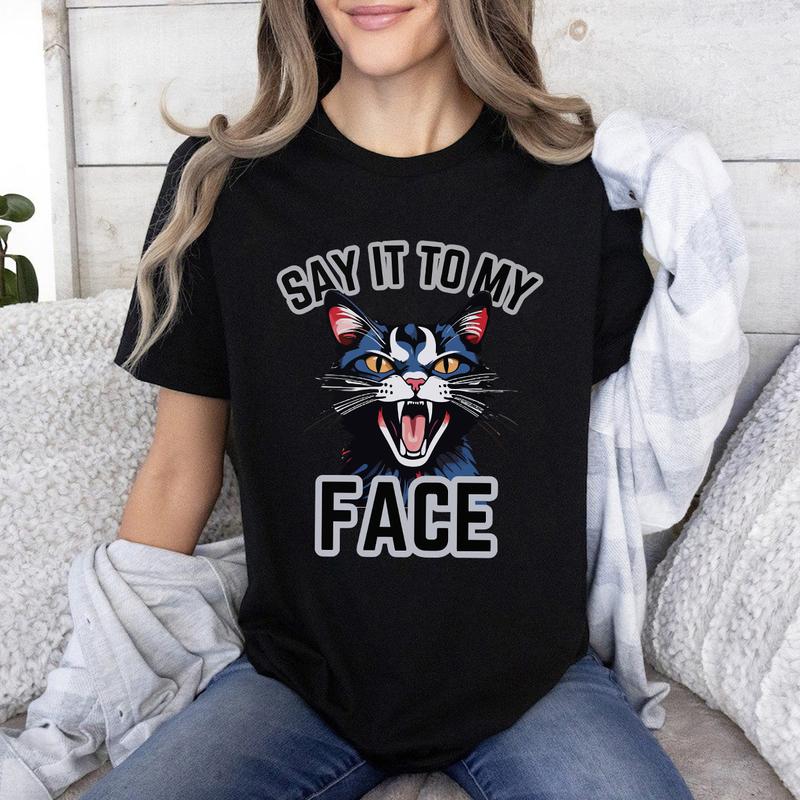 Say It To My Face Childless Cat Lady Shirt, Cat Ladies For Kamala SweatShirt, Kamala Harris 2024 Shirt Top Womenswear Print T-Shirt