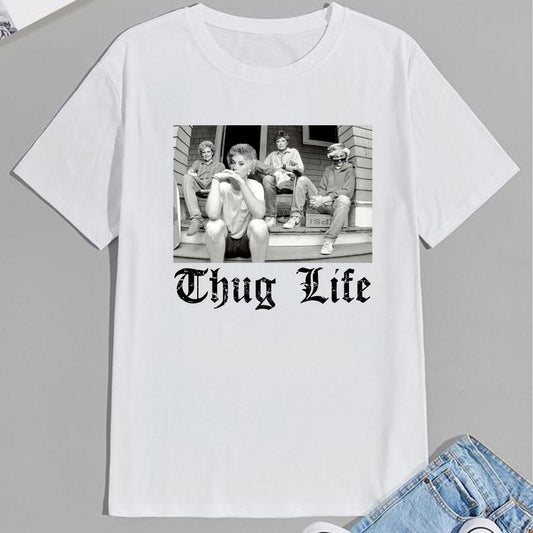 Thug Life Tee Shirt, Golden Girls Shirt