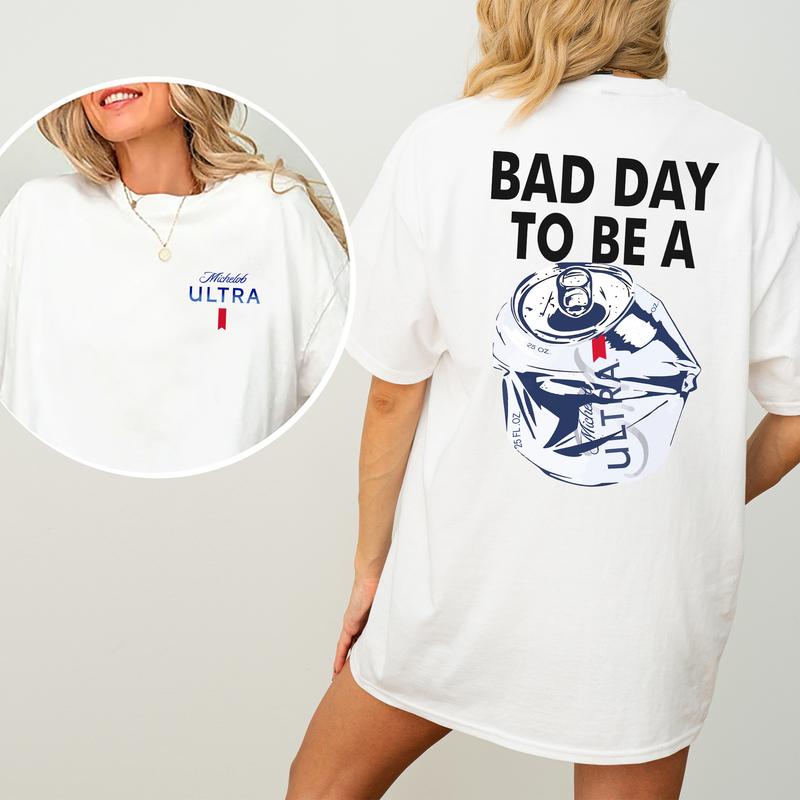 Bad Day To Be A Michelob Ultra 2-Sided T-shirt, Beer Drinking Shirt for Men and Women, Cotton Fabric Tshirt, Printed Women's Tops, Casual Womenswear