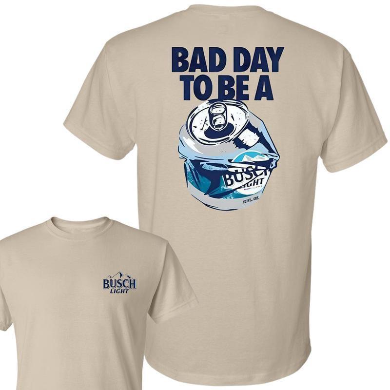 Bad Day To Be A Busch T-shirt, Funny Drinking Beer Crewneck Sweatshirt, Unisex Hoodie, Funny Shirt For Men