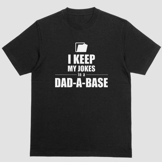Short sleeve shirt, I KEEP MY JOKES IN A DAD A BASE