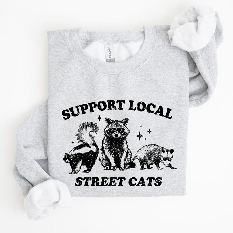 Support Local Street Cats, Raccoon, Skunk, Possum, Meme, Funny, Aesthetic Sweatshirt, Women's Crew Neck, Crewneck