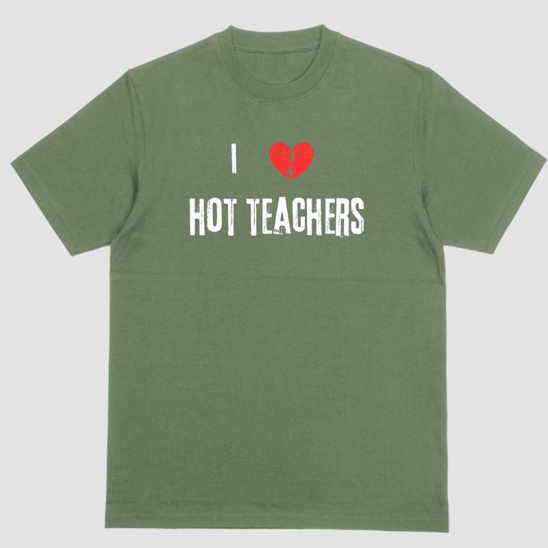 Short sleeve shirt, I LOVE HOT TEACHERS