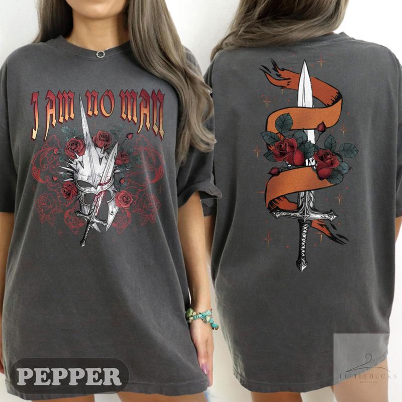 I Am No Man 2 Side T-Shirt, LOTR Shirt, Fantasy Reader T-Shirt, Eowyn Shirt, Book Quote Shirt, I Am No Man Tee, Girl Power Shirt