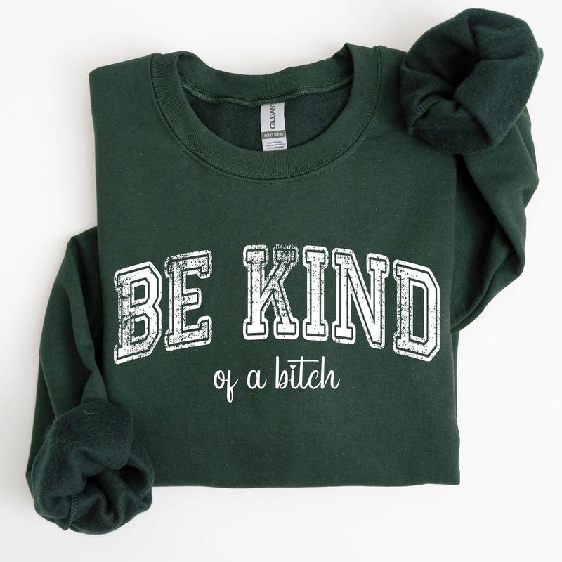 Vintage, Be Kind of a B, Funny, Sarcastic, Meme Sweatshirt, Women's Crew Neck, Crewneck Casual Comfort Womenswear ComfortableÂ Graphic