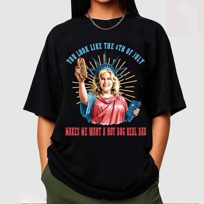 You look like the 4th of July Tshirt Sweatshirt Hoodie Unisex