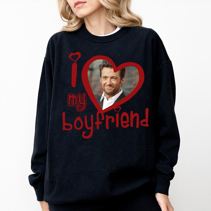 I Love My Boyfriend Shirt, Hugh T Shirt Jackman T Shirt Gift For Woman and Man Unisex T-Shirt
