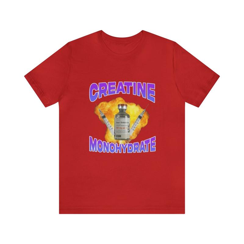 Creatine Monohydrate Shirt - Gym Shirts Funny T-Shirts Gag Gifts Parody Ironic Meme Dark Humor Unisex Apparel
