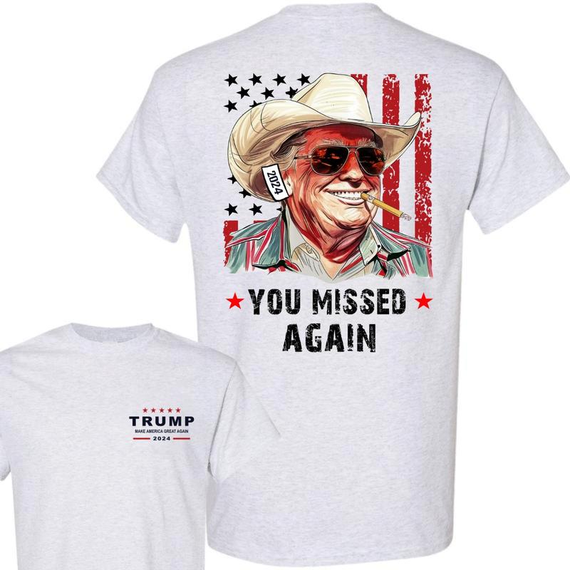 Trump You Missed Twice Unisex T-Shirt, Trump Cowboy 2024 Cotton Tee, Trump Shooting Shirt, Make America Great Again, MAGA Trump 2024, Supporters Trump