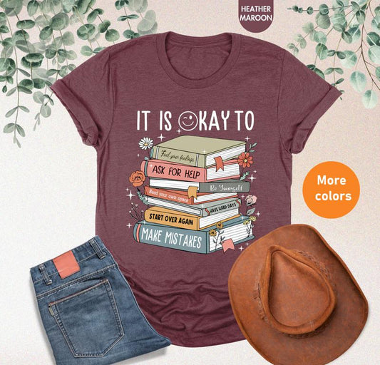 It's Okay To T-shirt â€“ Mental Health Shirt & School Counselor Gift, Positive Motivational Shirt, Books Tee, Gift for Him, Gift for Her, Crew Neck, Tre