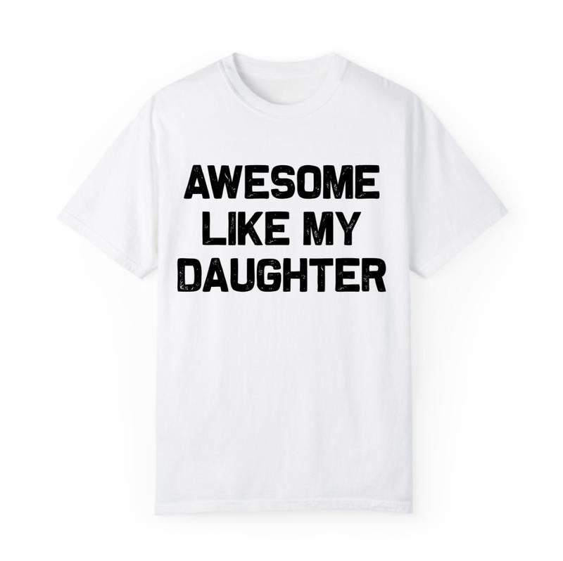 Awesome Like My Daughter T-shirt, Funny Mens Crewneck Sweatshirt, Dad Daughter hoodie, T-shirt for Dads, Fathers Day Gift, Graphic Design