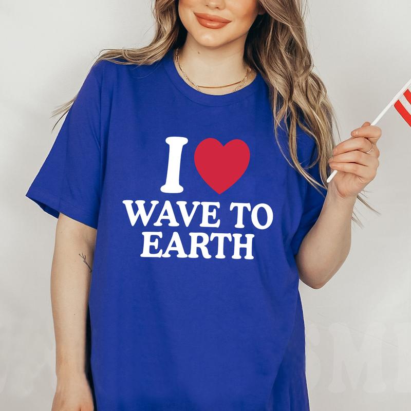I Love Wave To Earth Shirt, Unisex Cotton Graphic Shirt