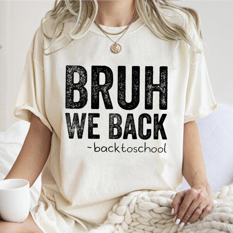 Bruh We Back Back To School T-Shirt Unisex Classic Cotton