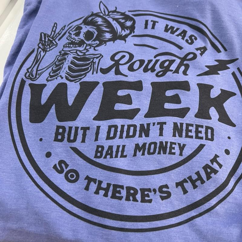 Sarcastic Skull Tshirts Funny Attitude Rocker Tees Rough Week and Bail Money Tshirt Cornbread Ain't Done In The Middle T-shirt Sorry I'm Late Top Humo