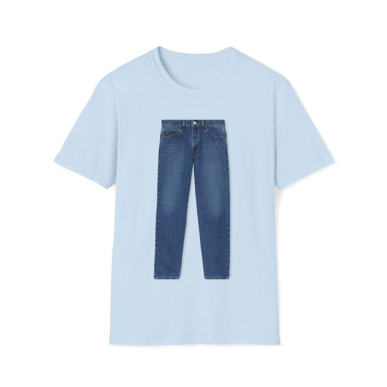 Funny Meme TShirt, Jeans Joke Tee, Gift Shirt Menswear Top