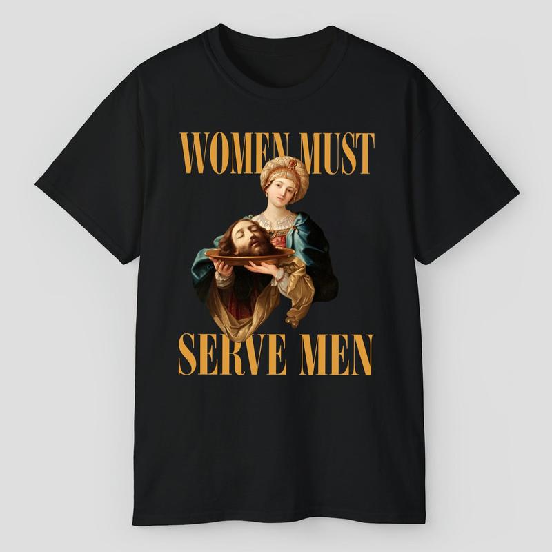 Wоmеn Must Sеrve Men Shirts