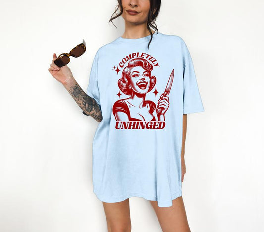 Completely Unhinged- T-Shirt, Retro Graphic, Kitsch, Funny Apparel, Gift Idea, Relaxed Fit, Casual Apparel, Cute Top, Great with Jeans, All Seasons, F
