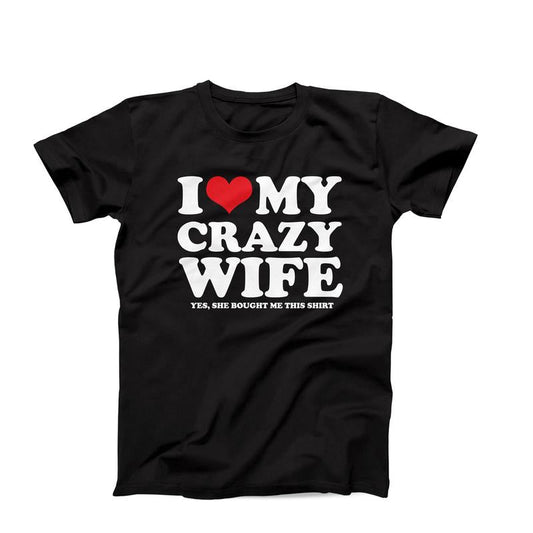 I Love My Crazy Wife Shirt, I Heart My Crazy Wife, Wife Gift Idea Anniversary, Couples Married Love Tee, Relationship Shirt, Classic Unisex T-Shirt, G