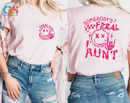 Somebodys Feral Aunt Shirt Funny Aunt Gift Trendy Aunt Shirt Family Gift Tee Cute Family Giftcute Aunt Shirt Family Teecute Aunt Gift  sweater and hoo