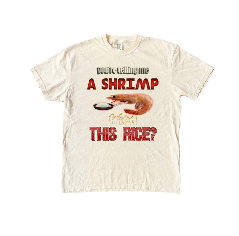 Shrimp Fried Rice T Shirt, Meme Comfort Colors T-Shirt