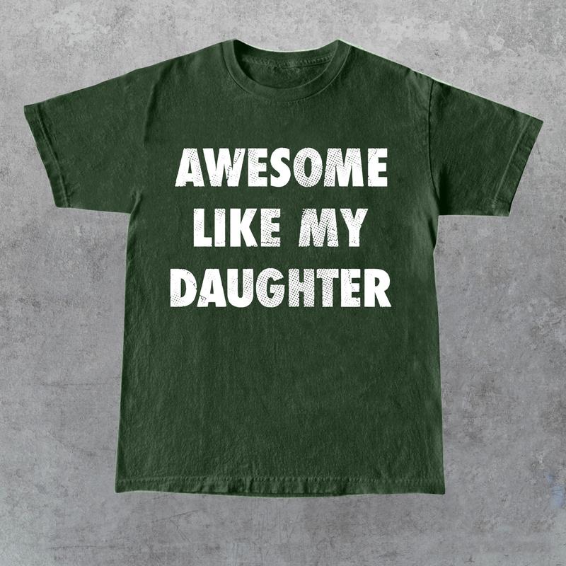 Mens Awesome Like My Daughter Tshirt Funny Fathers Day Awesome Dad Graphic Tee, For Father, Gift For Dad, Funny Dad Shirt, Funny Father's Day Shirts