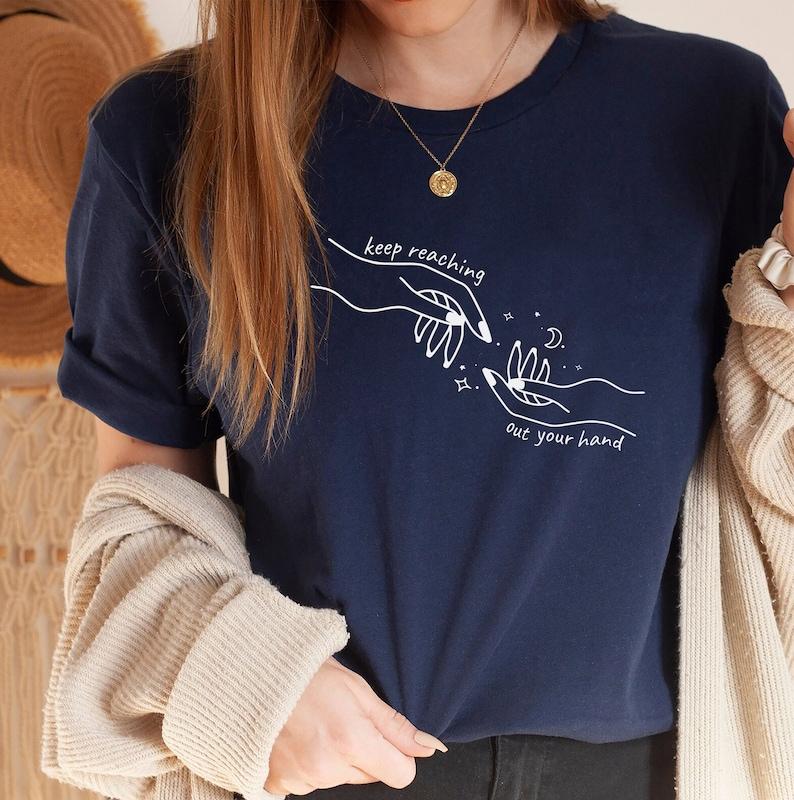 SJM - Keep Reaching Out Your Hand T-Shirt, Bookish t-shirt, ACOSF, ACOTAR tshirt, Fantasy Fiction Shirt, actor merch, bookish merch