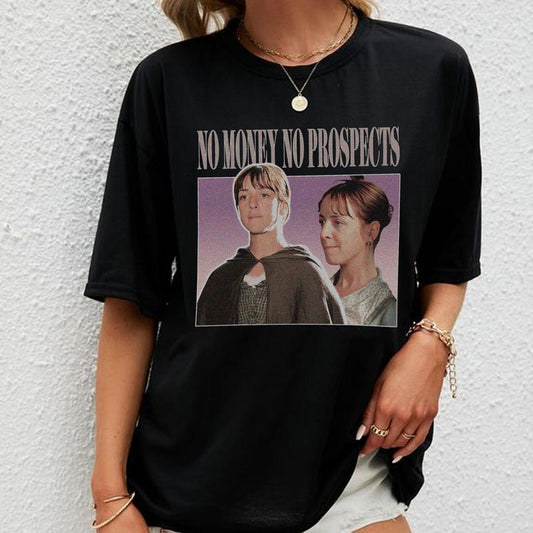 No Money No Prospects Meme T-Shirt Sweatshirt Hoodie Unisex