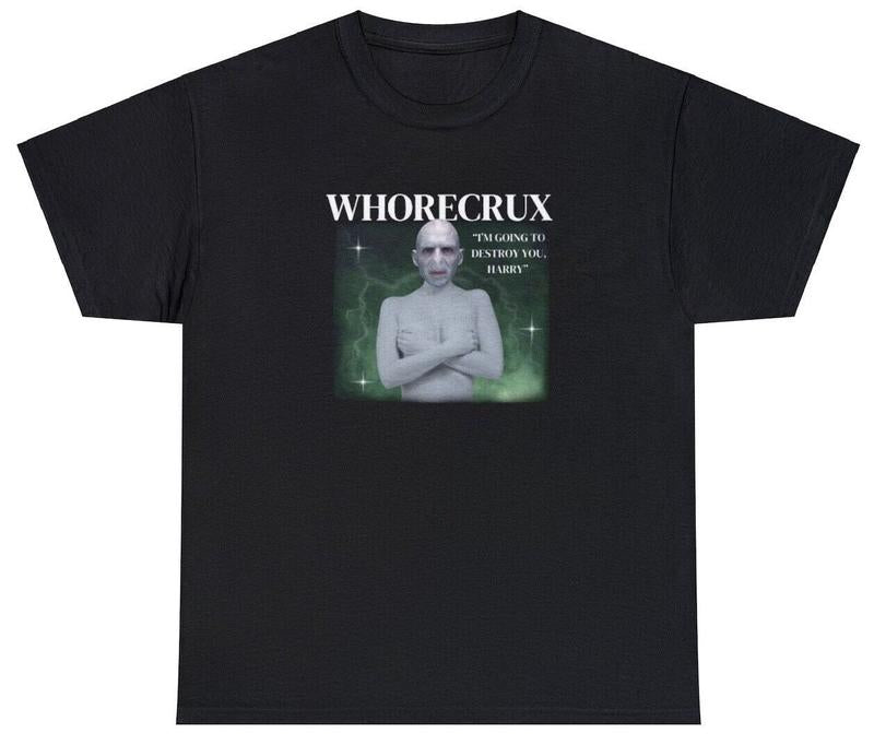 The Whorecrux T Shirt Funny Harry Potter Unhinged Parody Meme Satirical Tee