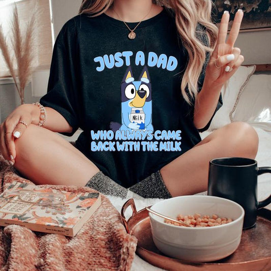 Just A Dad Who Always Came Back With Milk Shirt Sweatshirt Hoodie
