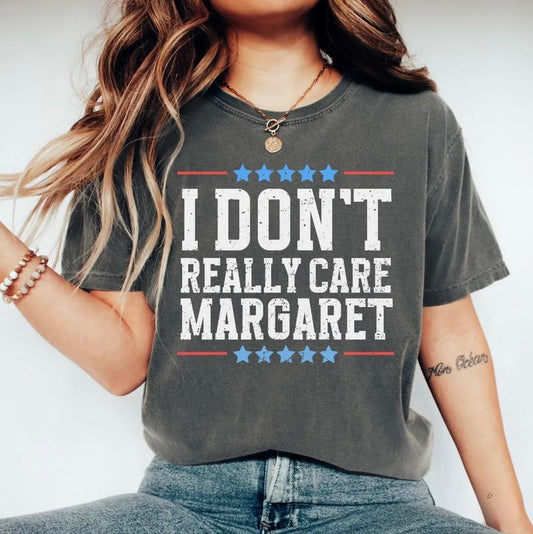I Dont Really Care Margaret Tshirt, Unisex Trending Republican T-Shirt, Trump Vance 2025 Political TShirt