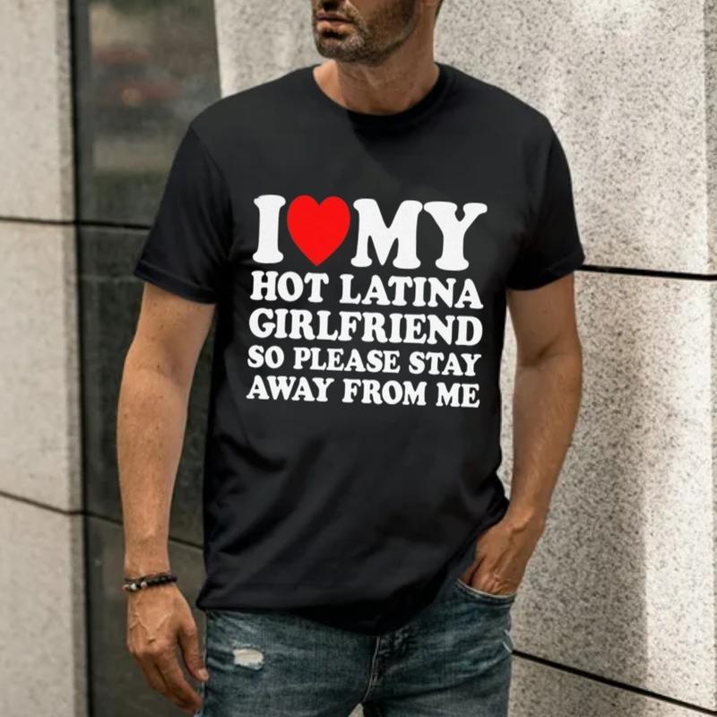 Love My Latina GF T-Shirt â€“ I Love My Hot Latina Girlfriend, So Please Stay Away Shirt, Hispanic Couple Shirt, Unisex Short Sleeve Tee, Color Menswear