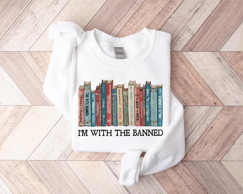 I'm With The Banned Sweatshirt, Banned Books Sweatshirt, Book Lover Teacher, Happy Back To School, Librarian Gift, School Staff Outfit