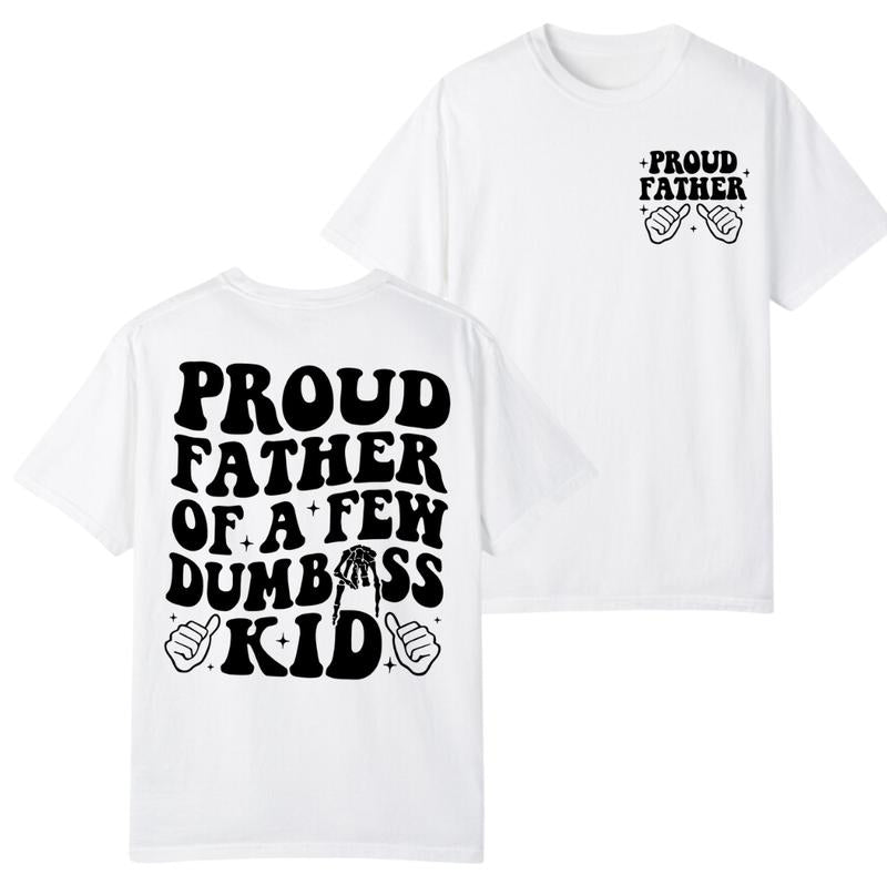 Proud Father Of A Few Dumbass Kids shirt - Funny Shirt Men - Fathers Day Gift - Funny Dad Shirt - Dad Gift - Husband Gift